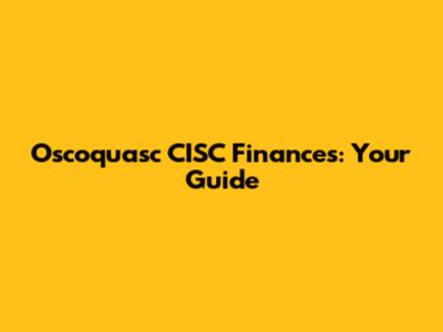 Oscoquasc CISC Finances: Your Guide