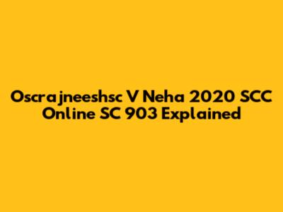 Oscrajneeshsc V Neha 2020 SCC Online SC 903 Explained