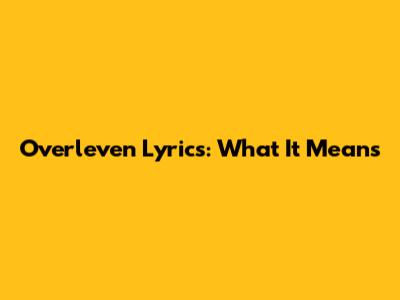 Overleven Lyrics: What It Means