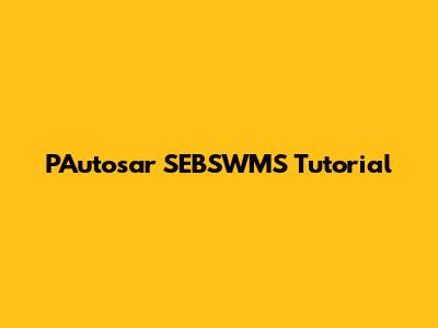 PAutosar SEBSWMS Tutorial