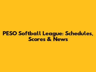 PESO Softball League: Schedules, Scores & News