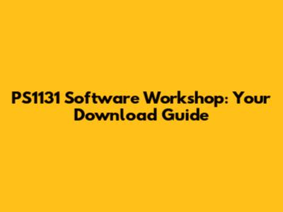 PS1131 Software Workshop: Your Download Guide