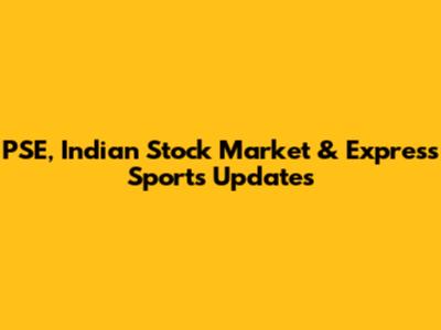 PSE, Indian Stock Market & Express Sports Updates