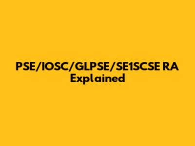 PSE/IOSC/GLPSE/SE1SCSE RA Explained