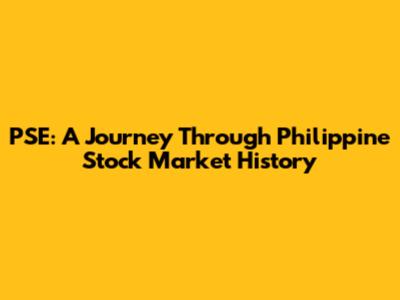 PSE: A Journey Through Philippine Stock Market History