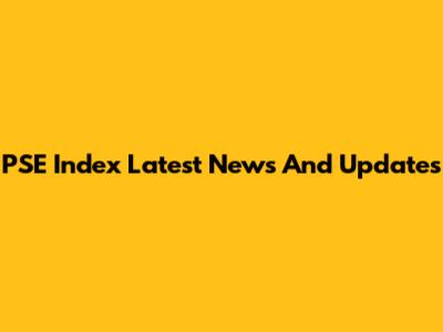PSE Index Latest News And Updates
