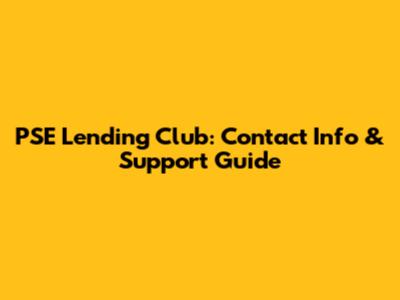PSE Lending Club: Contact Info & Support Guide