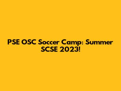 PSE OSC Soccer Camp: Summer SCSE 2023!