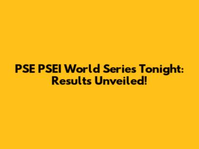 PSE PSEI World Series Tonight: Results Unveiled!