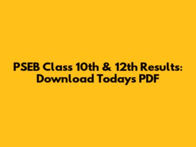 PSEB Class 10th & 12th Results: Download Today's PDF