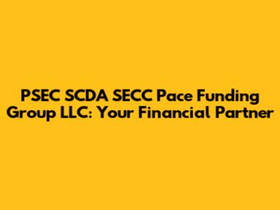 PSEC SCDA SECC Pace Funding Group LLC: Your Financial Partner