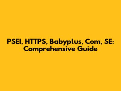 PSEI, HTTPS, Babyplus, Com, SE: Comprehensive Guide