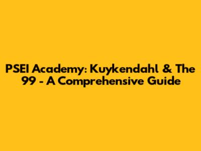 PSEI Academy: Kuykendahl & The 99 - A Comprehensive Guide