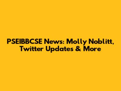 PSEIBBCSE News: Molly Noblitt, Twitter Updates & More