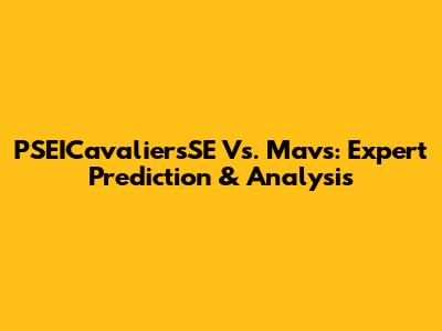 PSEICavaliersSE Vs. Mavs: Expert Prediction & Analysis