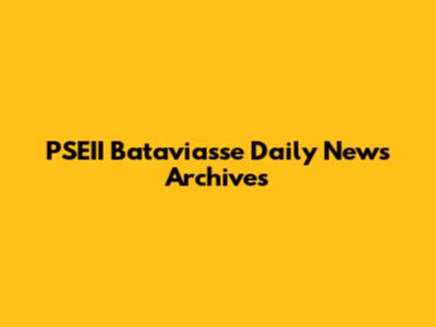 PSEII Bataviasse Daily News Archives