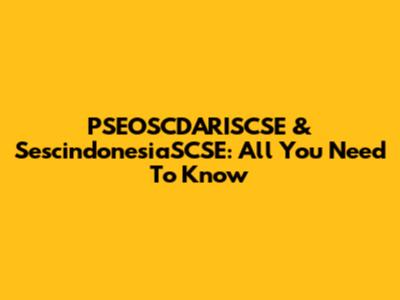 PSEOSCDARISCSE & SescindonesiaSCSE: All You Need To Know