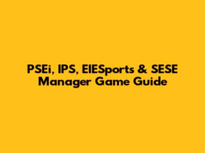 PSEi, IPS, EIESports & SESE Manager Game Guide