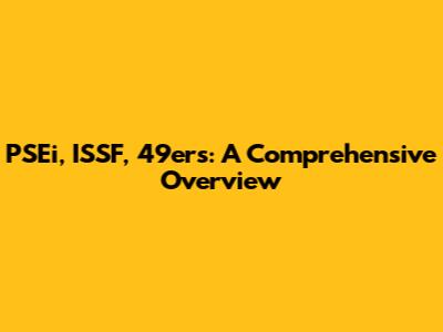 PSEi, ISSF, 49ers: A Comprehensive Overview
