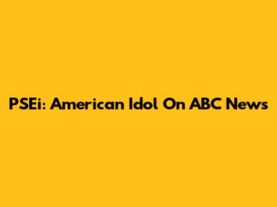 PSEi: American Idol On ABC News