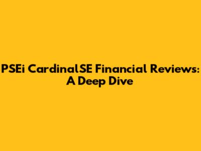 PSEi CardinalSE Financial Reviews: A Deep Dive