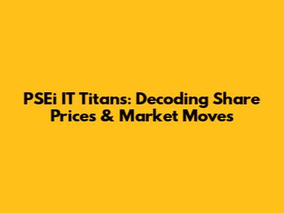 PSEi IT Titans: Decoding Share Prices & Market Moves