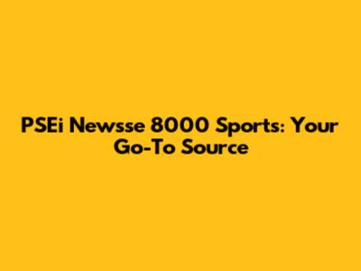 PSEi Newsse 8000 Sports: Your Go-To Source