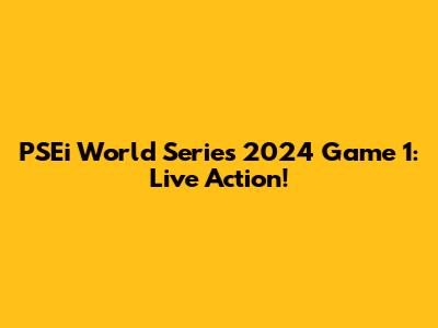 PSEi World Series 2024 Game 1: Live Action!