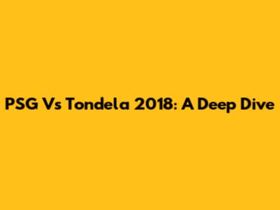PSG Vs Tondela 2018: A Deep Dive