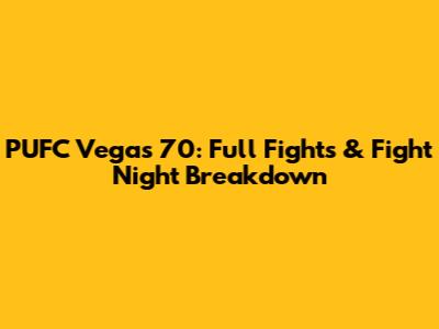 PUFC Vegas 70: Full Fights & Fight Night Breakdown