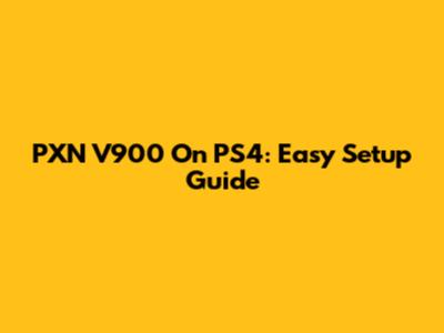 PXN V900 On PS4: Easy Setup Guide