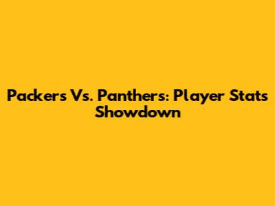 Packers Vs. Panthers: Player Stats Showdown