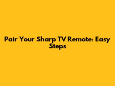 Pair Your Sharp TV Remote: Easy Steps