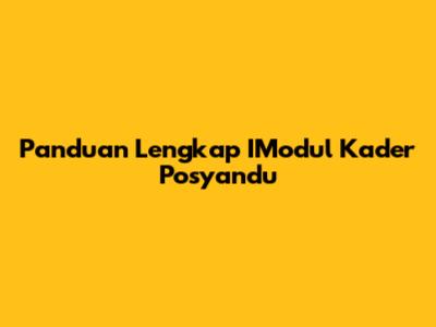 Panduan Lengkap IModul Kader Posyandu