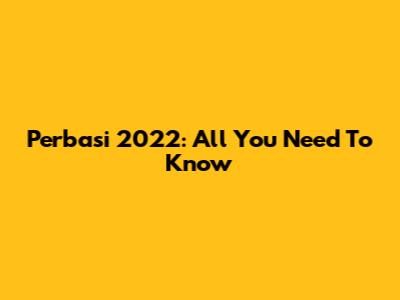 Perbasi 2022: All You Need To Know