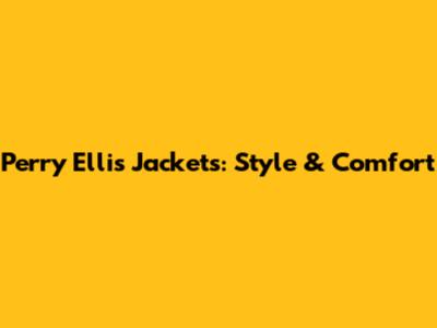 Perry Ellis Jackets: Style & Comfort