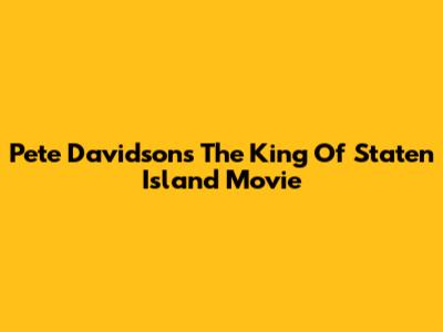 Pete Davidson's 'The King Of Staten Island' Movie