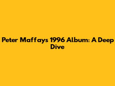 Peter Maffay's 1996 Album: A Deep Dive