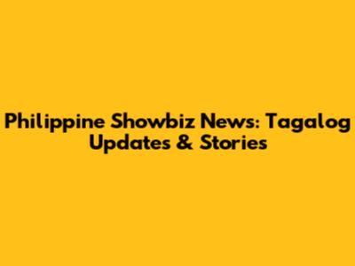 Philippine Showbiz News: Tagalog Updates & Stories