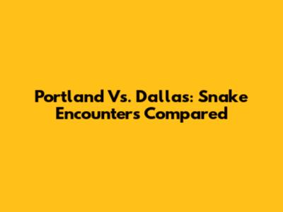 Portland Vs. Dallas: Snake Encounters Compared