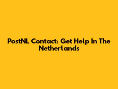 PostNL Contact: Get Help In The Netherlands