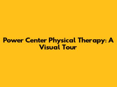 Power Center Physical Therapy: A Visual Tour