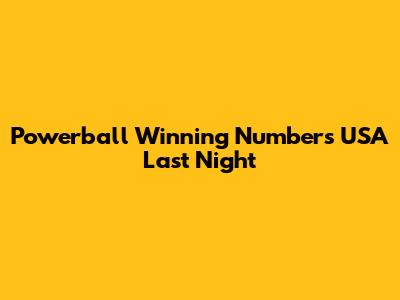 Powerball Winning Numbers USA Last Night
