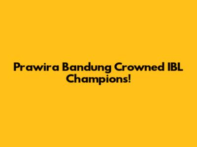Prawira Bandung Crowned IBL Champions!