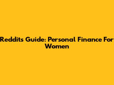 Reddit's Guide: Personal Finance For Women