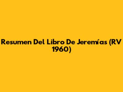 Resumen Del Libro De Jeremías (RV 1960)