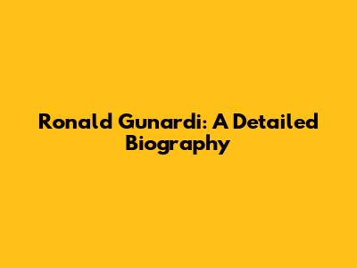 Ronald Gunardi: A Detailed Biography