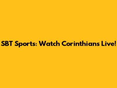 SBT Sports: Watch Corinthians Live!
