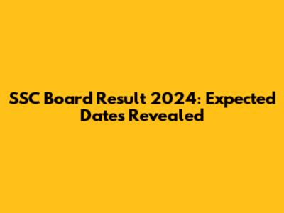 SSC Board Result 2024: Expected Dates Revealed