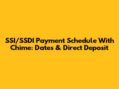 SSI/SSDI Payment Schedule With Chime: Dates & Direct Deposit